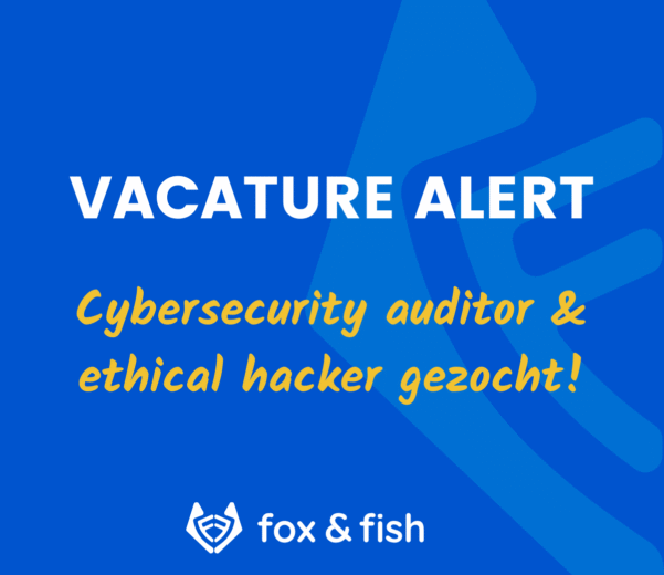 Vacature cybersecurity auditor & ethical hacker
